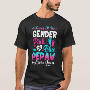 Cute Keeper Of Gender Pink Or Blue Pepaw Loves You T-Shirt