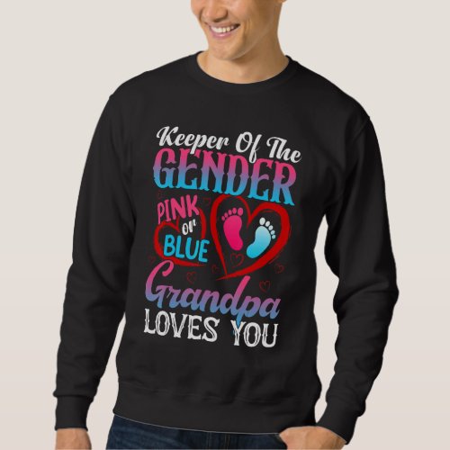 Cute Keeper Of The Gender Grandpa Loves You Pink O Sweatshirt