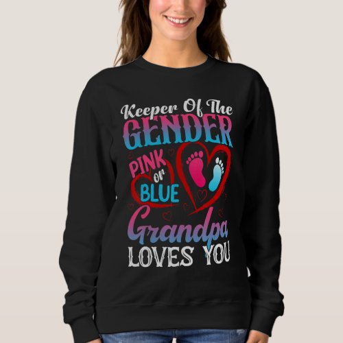 Cute Keeper Of The Gender Grandpa Loves You Pink O Sweatshirt