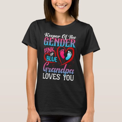 Cute Keeper Of The Gender Grandpa Loves You Pink O T_Shirt