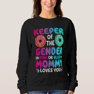 Cute Keeper Of The Gender Pink Or Blue Mommy Loves Sweatshirt