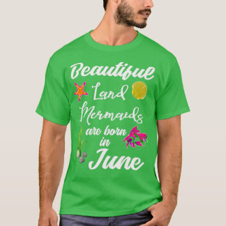 Cute kids birthday gift Land mermaids are born in T-Shirt
