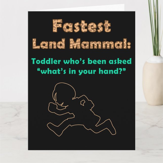 Cute Kids Humor: Fastest Land Mammal Toddler Funny Card (Front)