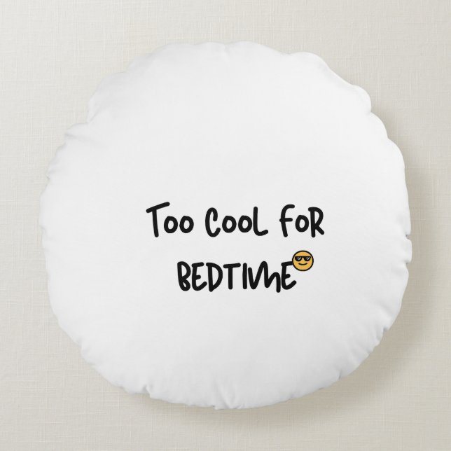 Cute Kids Pillow Too Cool For Bedtime Funny pillow (Front)