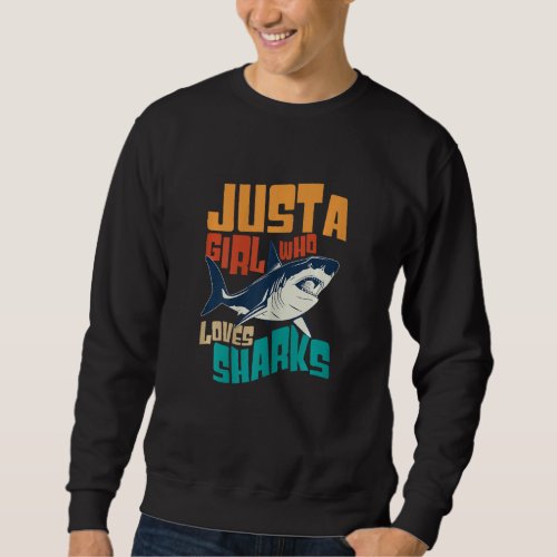 Cute Kids Shark   Just A Girl Who Loves Sharks Sweatshirt