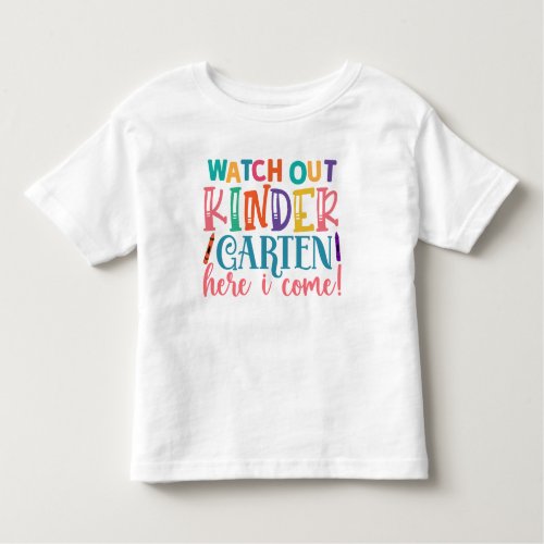 Cute Kindergarten Here I Come Back to School Toddler T_shirt