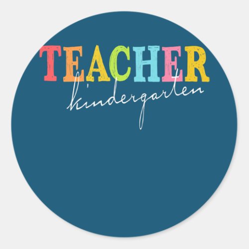 Cute Kindergarten Teacher Back To School Teacher  Classic Round Sticker