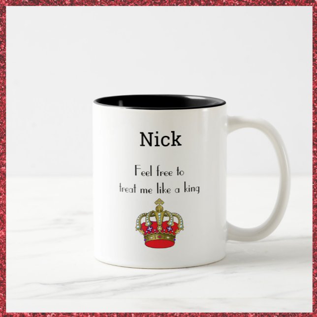 Cute King Crown Funny humorous Quote  Two-Tone Coffee Mug (Creator Uploaded)