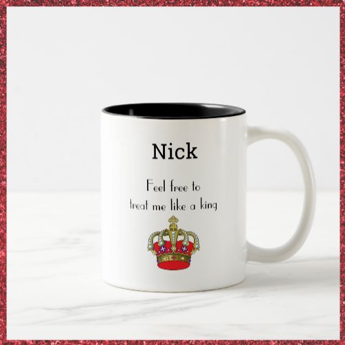 Cute King Crown Funny Quote Two_Tone Coffee Mug