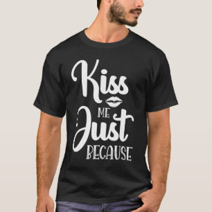 Cute Kiss Me Spring Blooming Nature May Flowers  1 T-Shirt