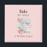 Cute Kitchen mixer  Magnet<br><div class="desc">Cute watercolor kitchen mixer magnet with the quote "bake the world a better place"</div>