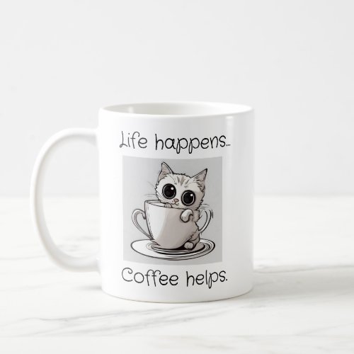 Cute Kitten Cat Life Happens Coffee Helps Mug