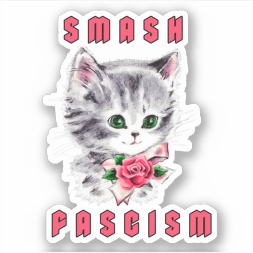 Cute Kitten _ Smash Fascism Sticker