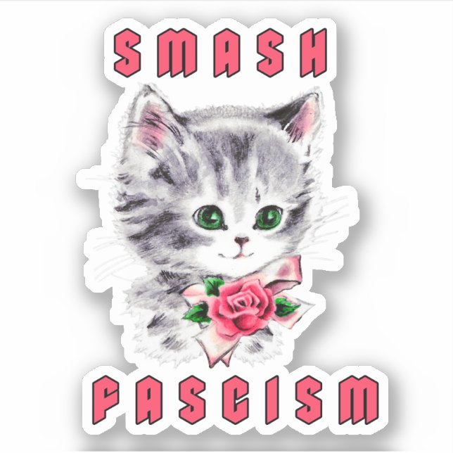 Cute Kitten - Smash Fascism Sticker (Front)