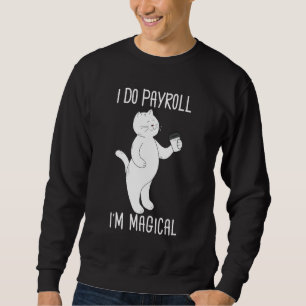 Cute Kitty Cat Payroll Specialist Employee Finance Sweatshirt