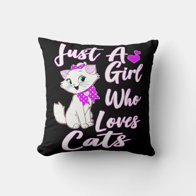 Cute Kitty Just A Girl Who Loves Cats  Throw Pillow (Front)