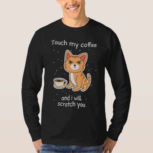 Cute Kitty with Coffee Scratch You Cat T_Shirt