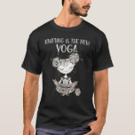 Cute Knitting New Yoga Crazy Crochet Lady Yarning  T-Shirt