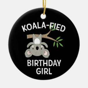 Cute Koala Birthday Girl Funny Pun Gift Ceramic Ornament
