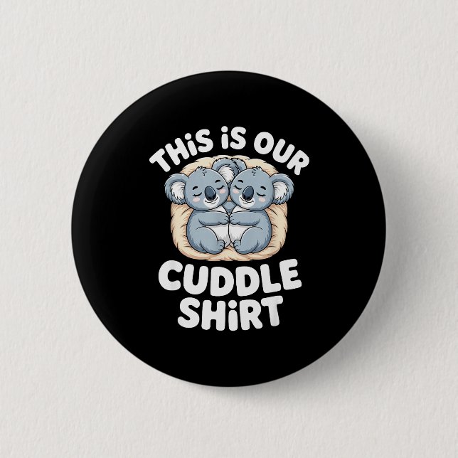 Cute Koala Couple Nest This Is Our Cuddle  Button (Front)