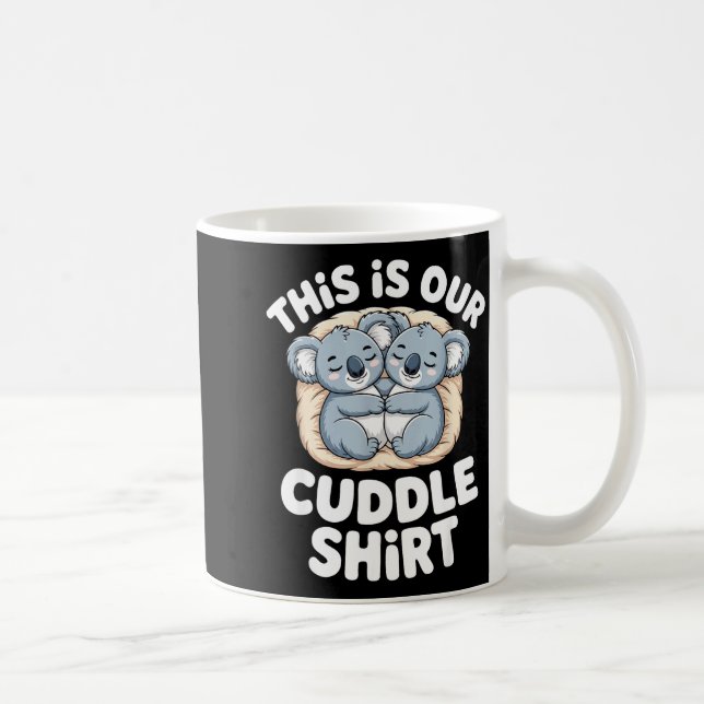 Cute Koala Couple Nest This Is Our Cuddle  Coffee Mug (Right)