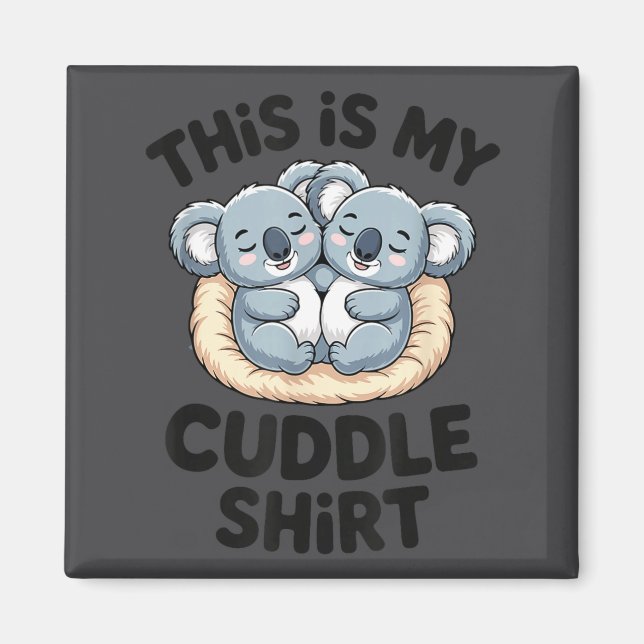 Cute Koala Couple This Is My Cuddle  Magnet (Front)