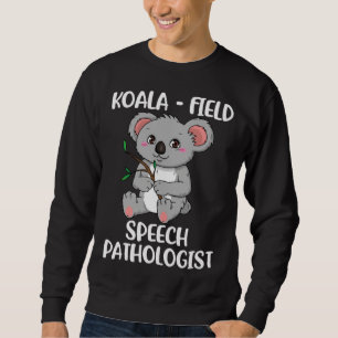 Cute Koala Speech Pathologist SLP Therapist Sweatshirt