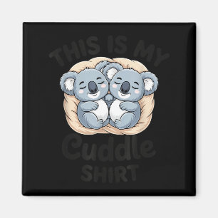 Cute Koalas Snuggle Animal Lover This Is My Cuddle Magnet