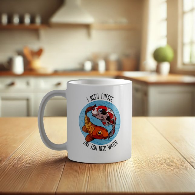 Cute Koi Carp I Need Coffee Like Fish Need Water Coffee Mug (Creator Uploaded)