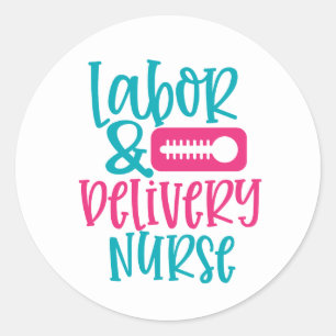 Cute Labor and Delivery Nurse word art Classic Round Sticker
