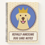 Cute Labrador Retriever Royally Awesome Dog Care Notebook