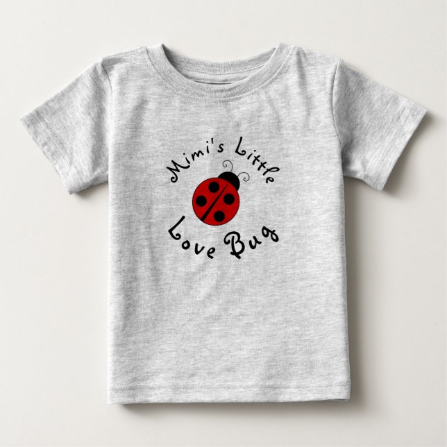 Cute Lady Bug Personalized Mimi's Little Love Bug Baby T-Shirt (Front)