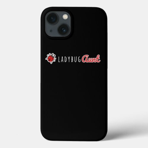 Cute Ladybug Aunt Gift For Ladybug Lovers Print iPhone 13 Case