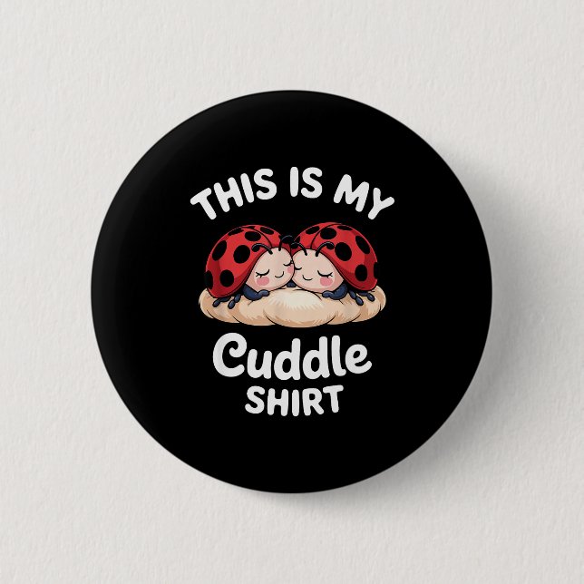 Cute Ladybug Couple This Is My Cuddle  Button (Front)