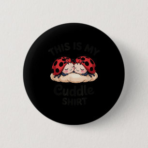 Cute Ladybug Couple This Is My Cuddle  Button