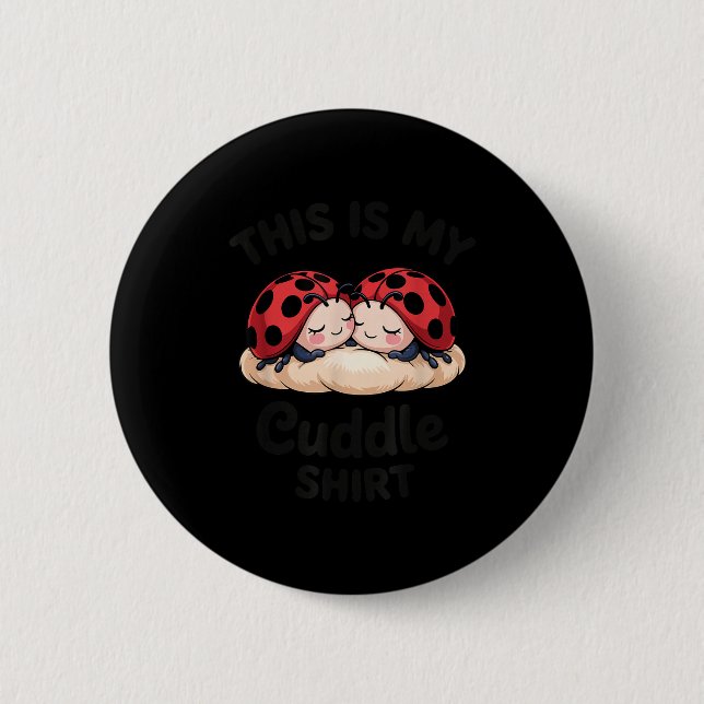 Cute Ladybug Couple This Is My Cuddle  Button (Front)