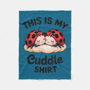 Cute Ladybug Couple This Is My Cuddle Fleece Blanket