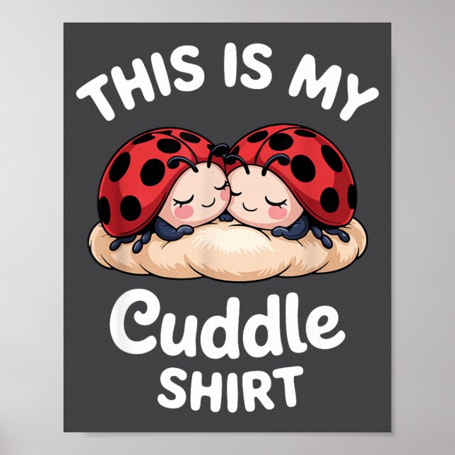 Cute Ladybug Couple This Is My Cuddle  Poster (Front)