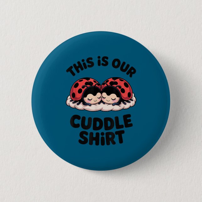 Cute Ladybug Couple This Is Our Cuddle  Button (Front)