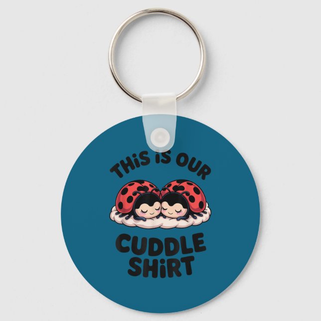 Cute Ladybug Couple This Is Our Cuddle  Keychain (Front)