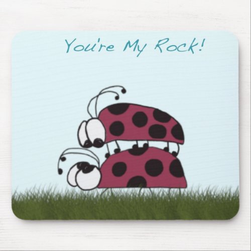 Cute Ladybug You Are My Rock Mouse Pad