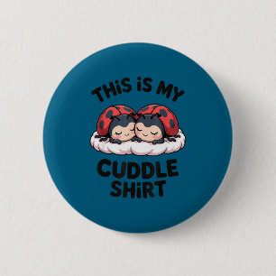 Cute Ladybugs Couple This Is My Cuddle  Button