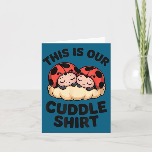 Cute Ladybugs This Is Our Cuddle Couple  Card (Front)