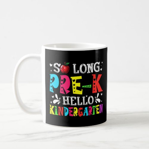 Cute Last Day Of Pre K Hello Kindergarten Back To  Coffee Mug