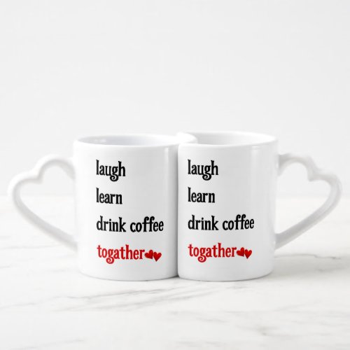 Cute Laugh Learn Drink Coffee Togather Black Red Coffee Mug Set