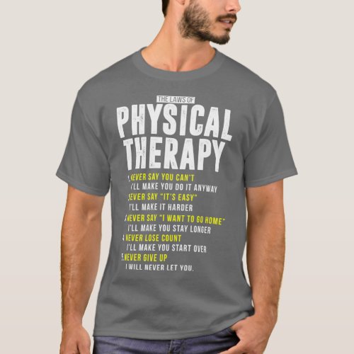 Cute Laws Of Physical Therapy PT Month DPT PTA Shi T_Shirt