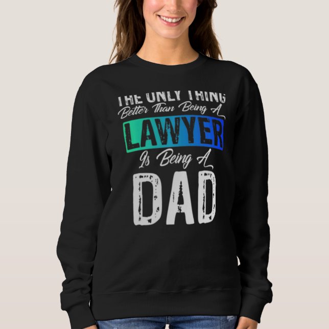 Cute Lawyer Dad Sweatshirt (Front)