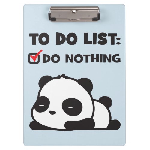 Cute Lazy Panda _ To Do List _ NOTHING _ Funny Clipboard