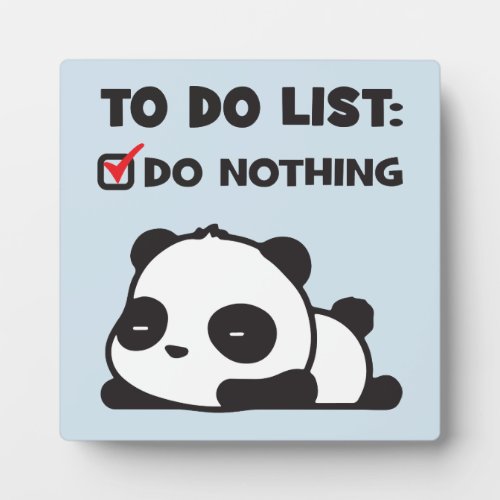 Cute Lazy Panda _ To Do List _ NOTHING _ Funny Plaque