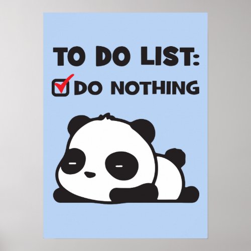 Cute Lazy Panda _ To Do List _ NOTHING _ Funny Poster